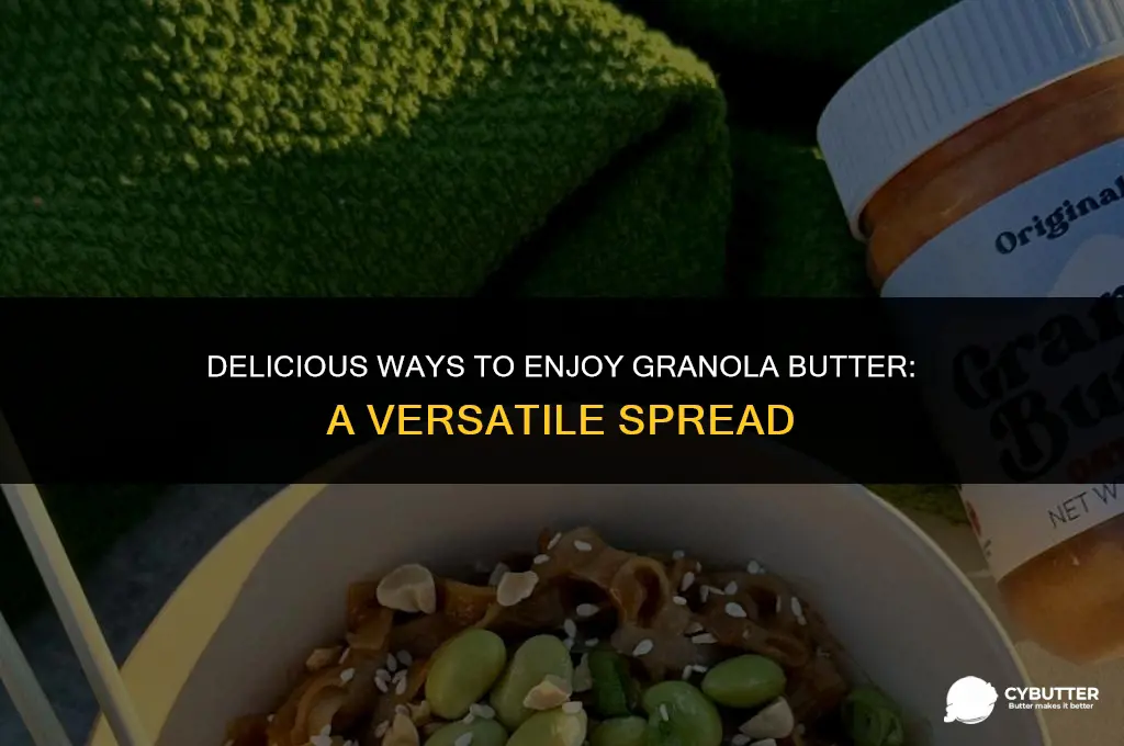 what to do with granola butter