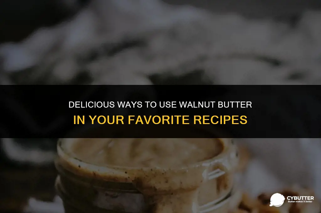 what to do with walnut butter