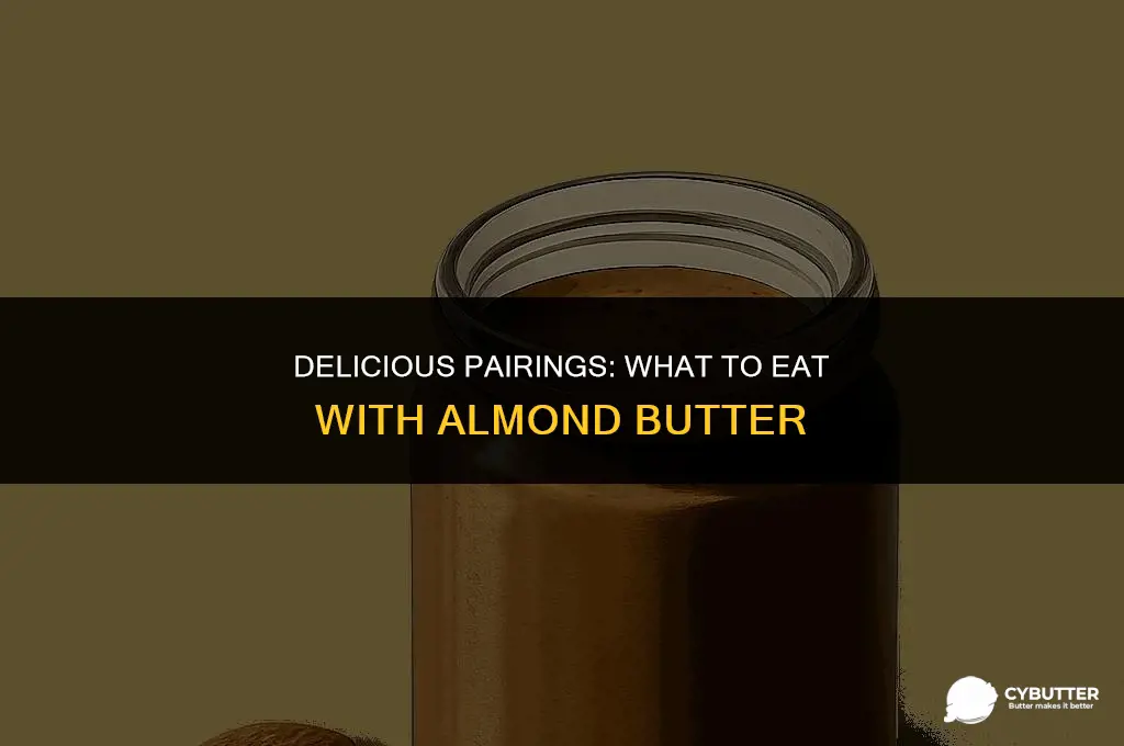 what to eat with almond butter