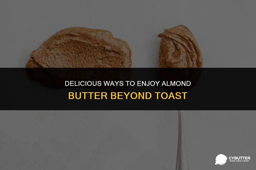 what to put almond butter on