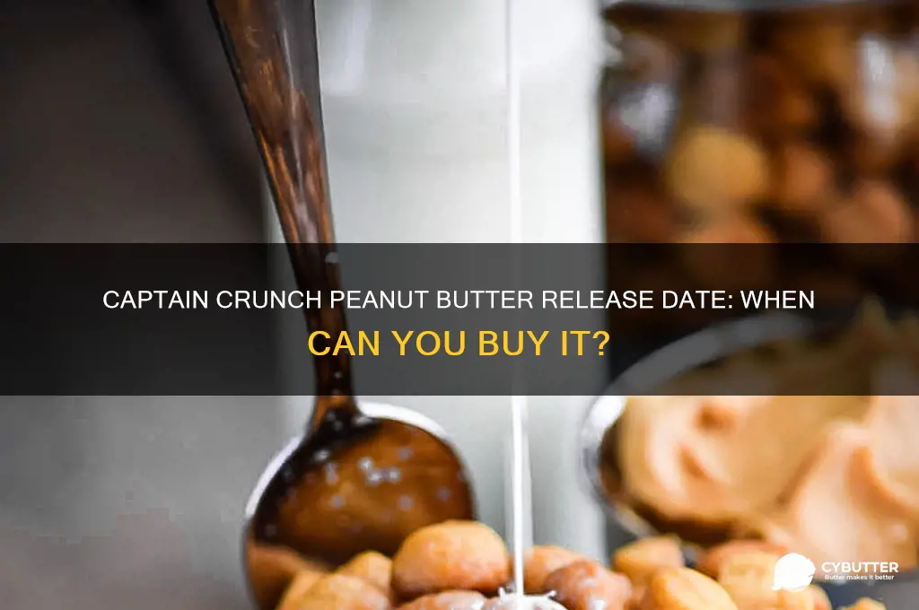 when can i get captain crunch peanut butter