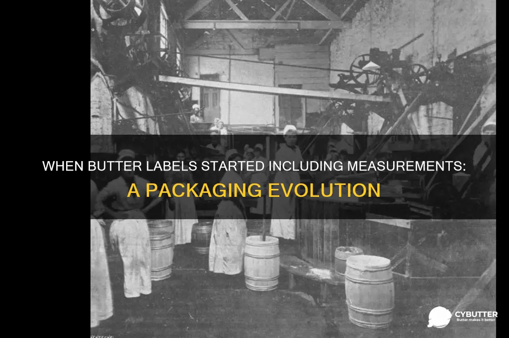 when did butter labels get measurements written on the package