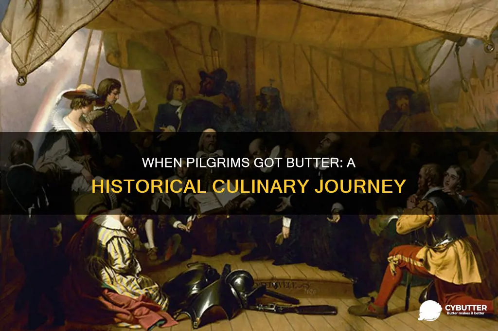 when did the pilgrims get butter