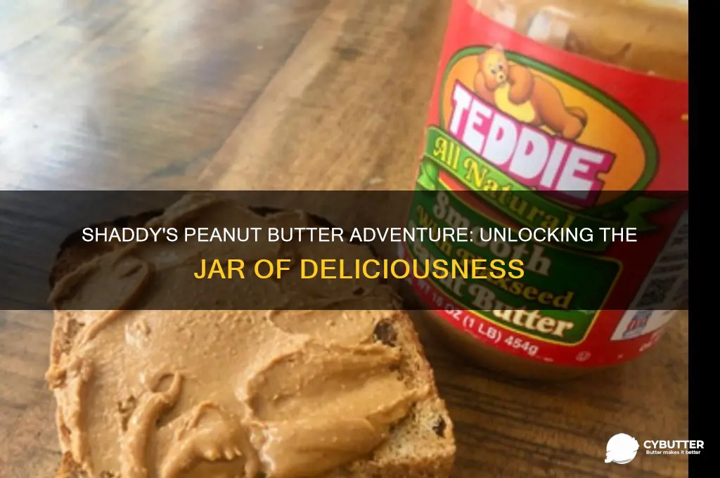 when shaddy get the peanut butter out