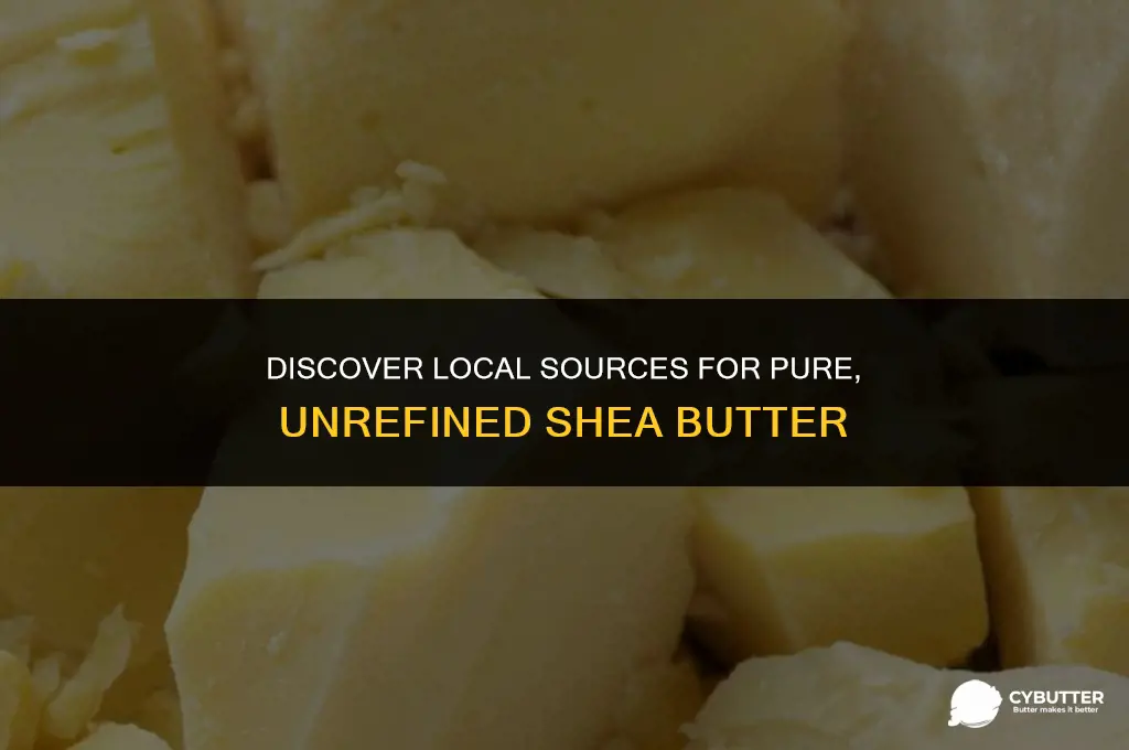 where can i buy unrefined shea butter locally