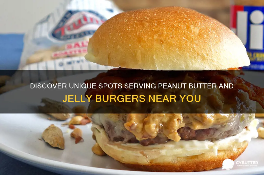 where can i get a peanut butter and jelly burger
