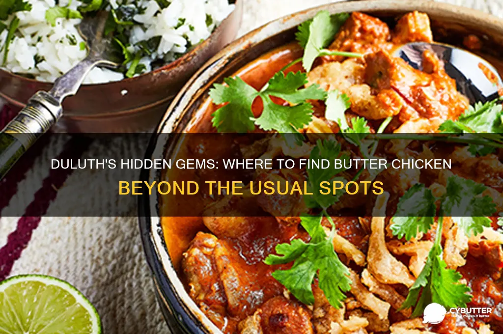 where can i get butter chicksn a non around duluth