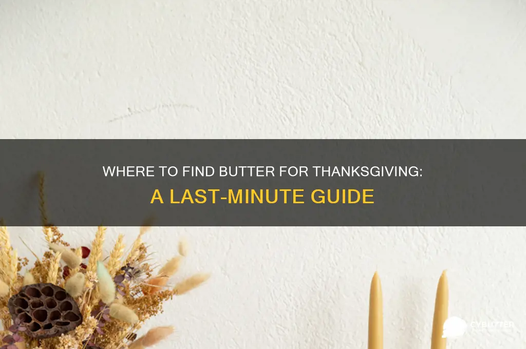 where can i get butter on thanksgiving