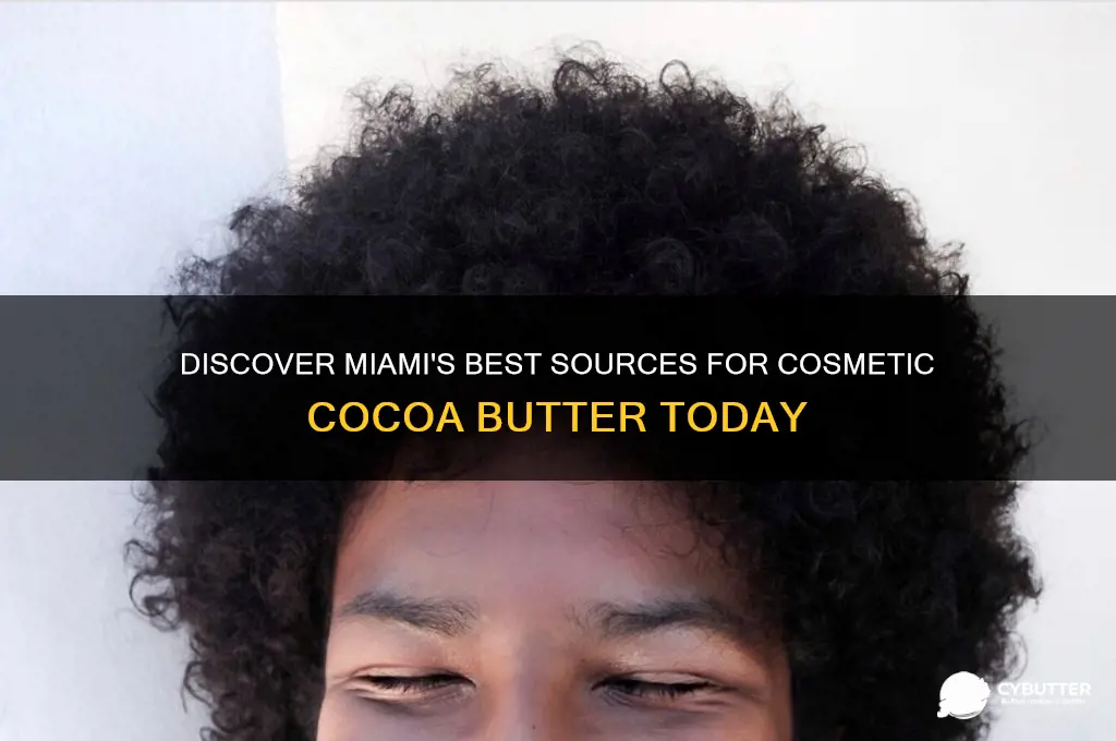 where can i get cosmetic cocoa butter in miami