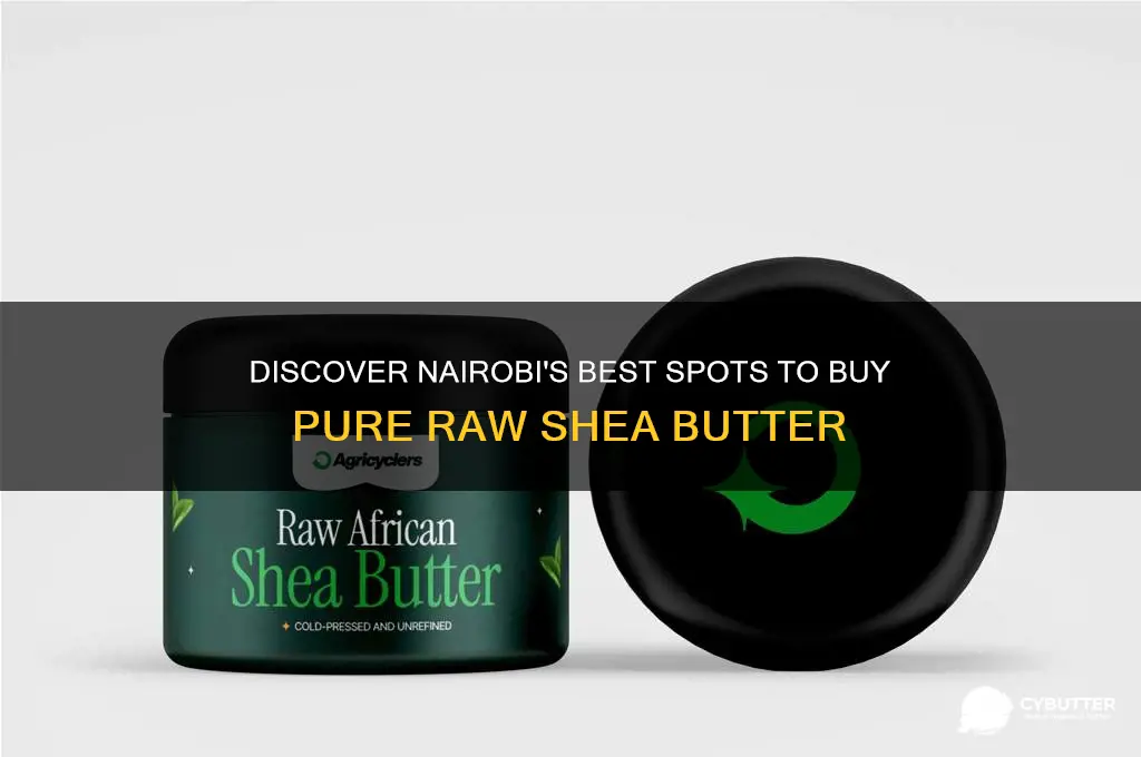where can i get raw shea butter in nairobi