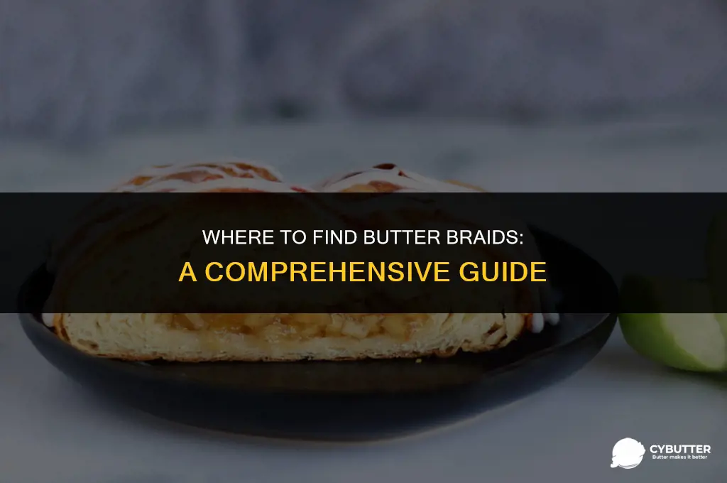 where can you buy butter braids