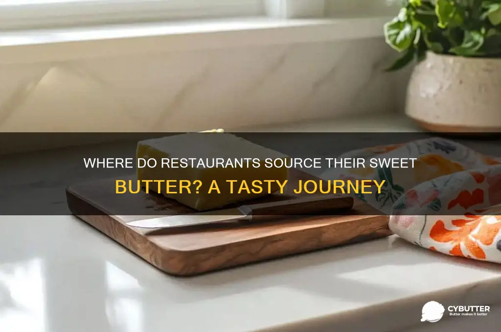 where do restaurants get their sweet butter