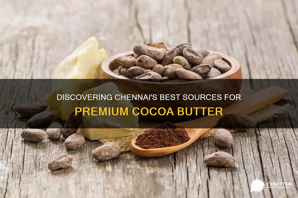 where do we get cocoa butter in chennai