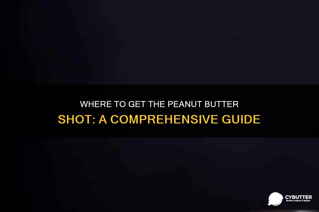 where do you get the peanut butter shot