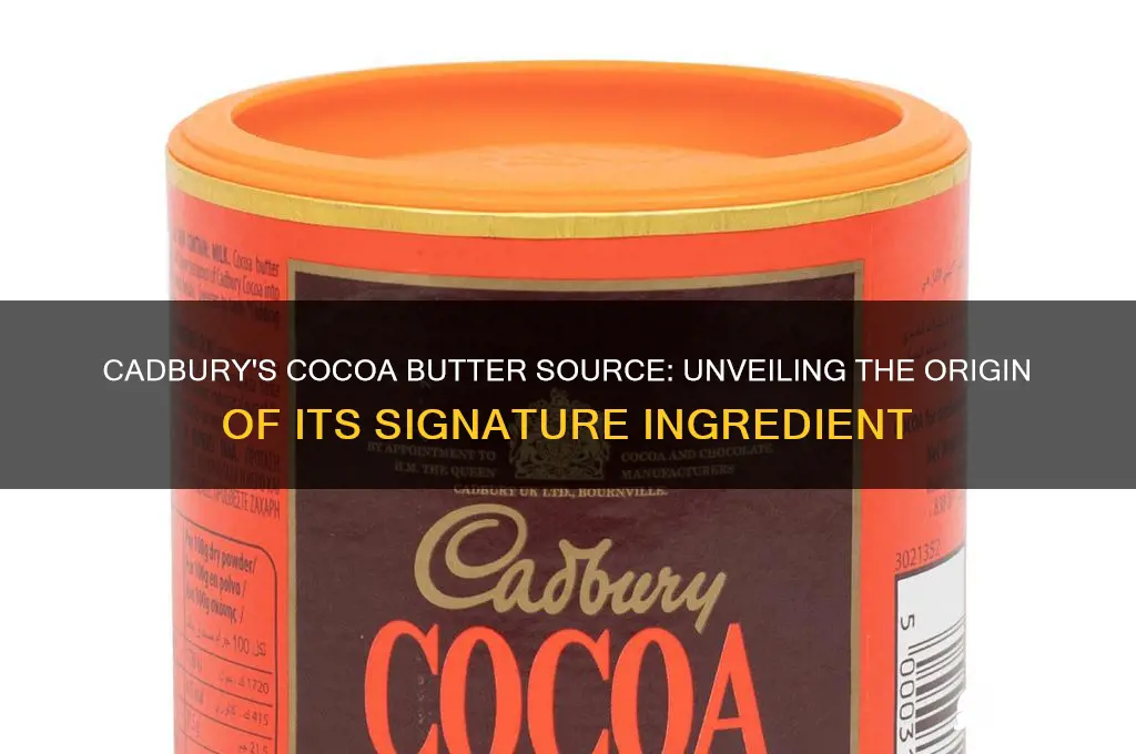 where does cadbury get its cocoa butter