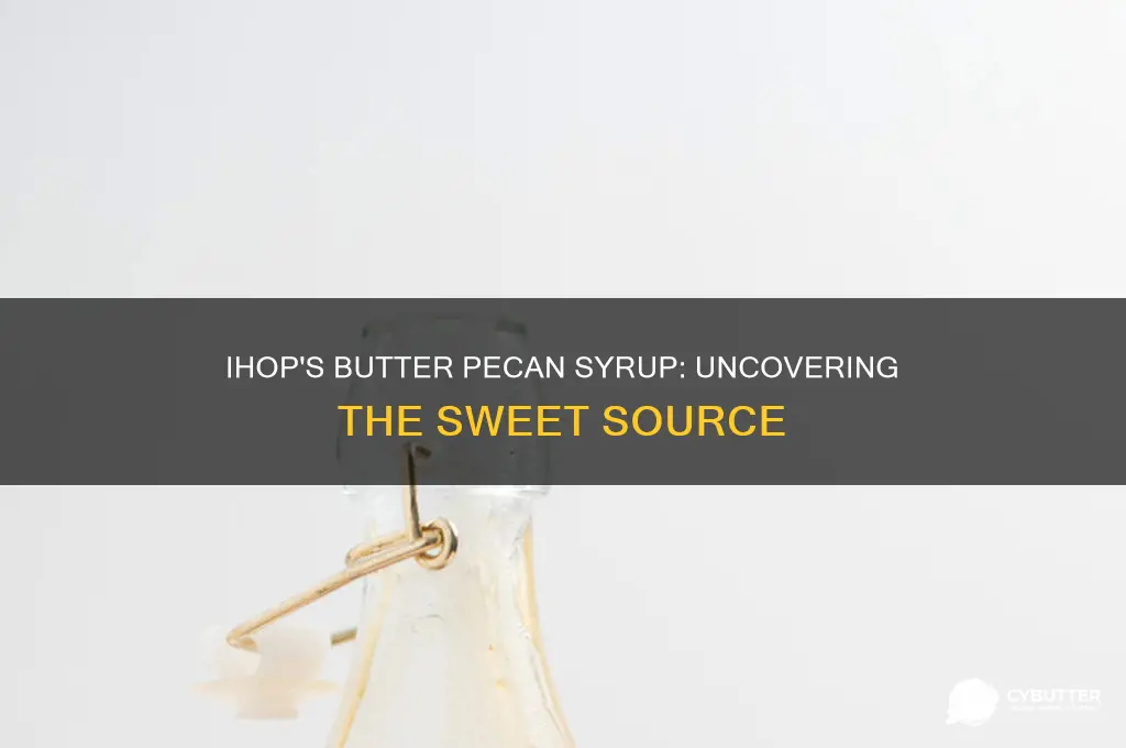 where does ihop get their butter pecan syrup