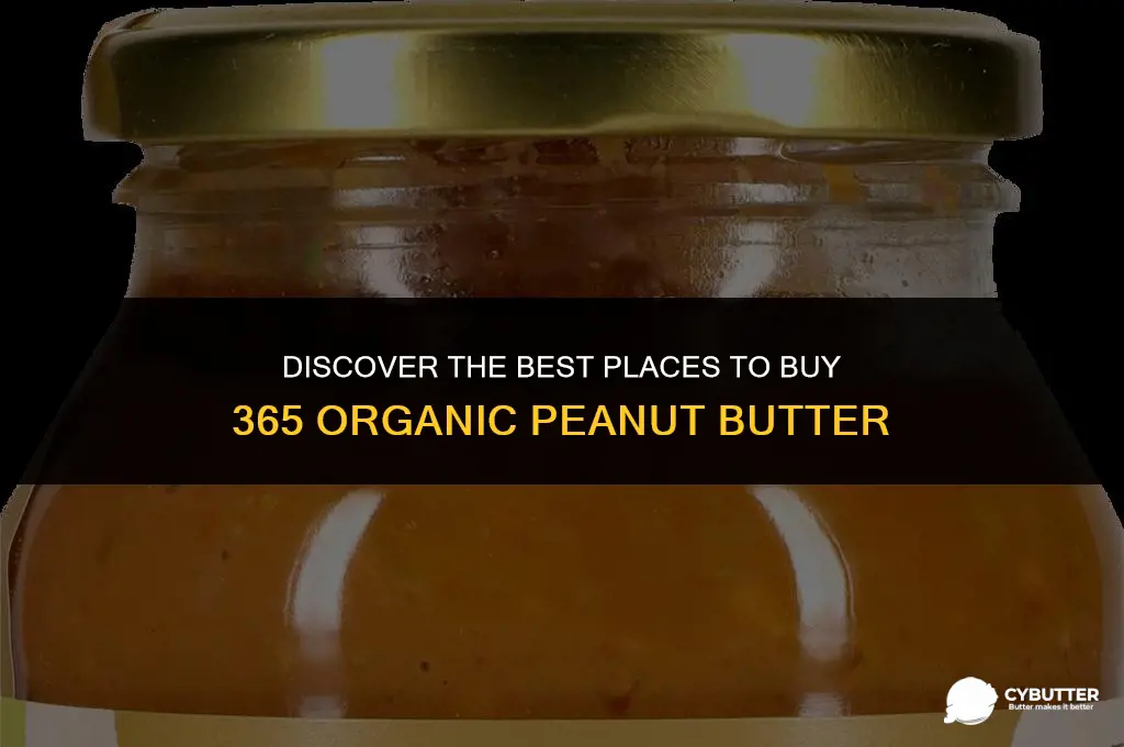 where to buy 365 organic peanut butter