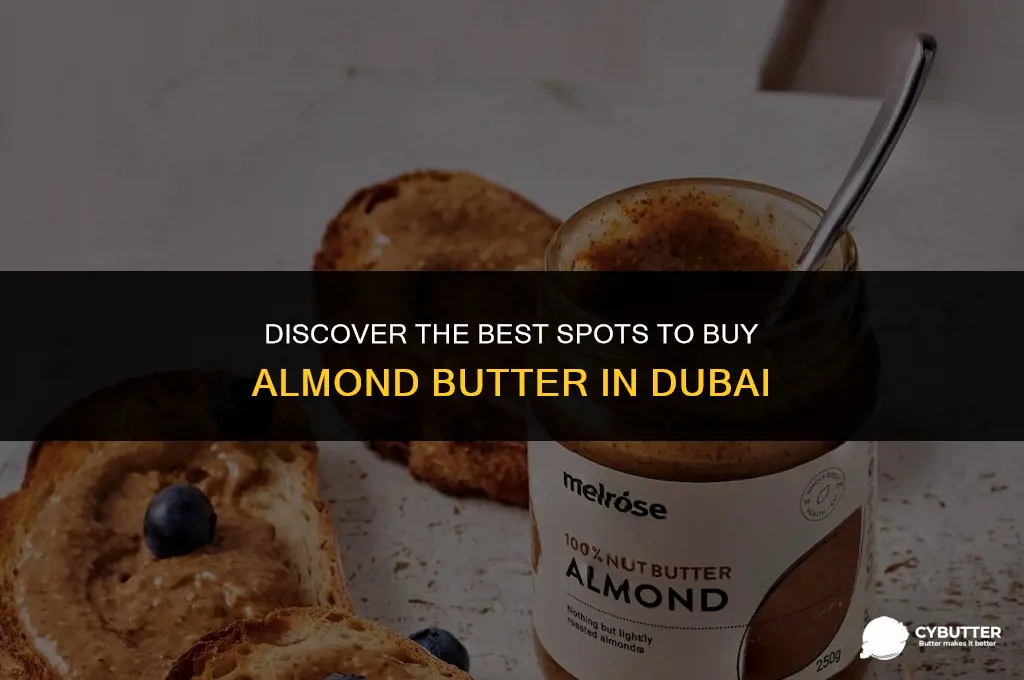 where to buy almond butter in dubai