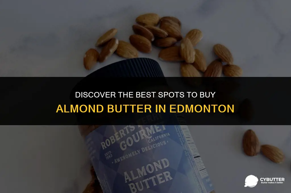 where to buy almond butter in edmonto