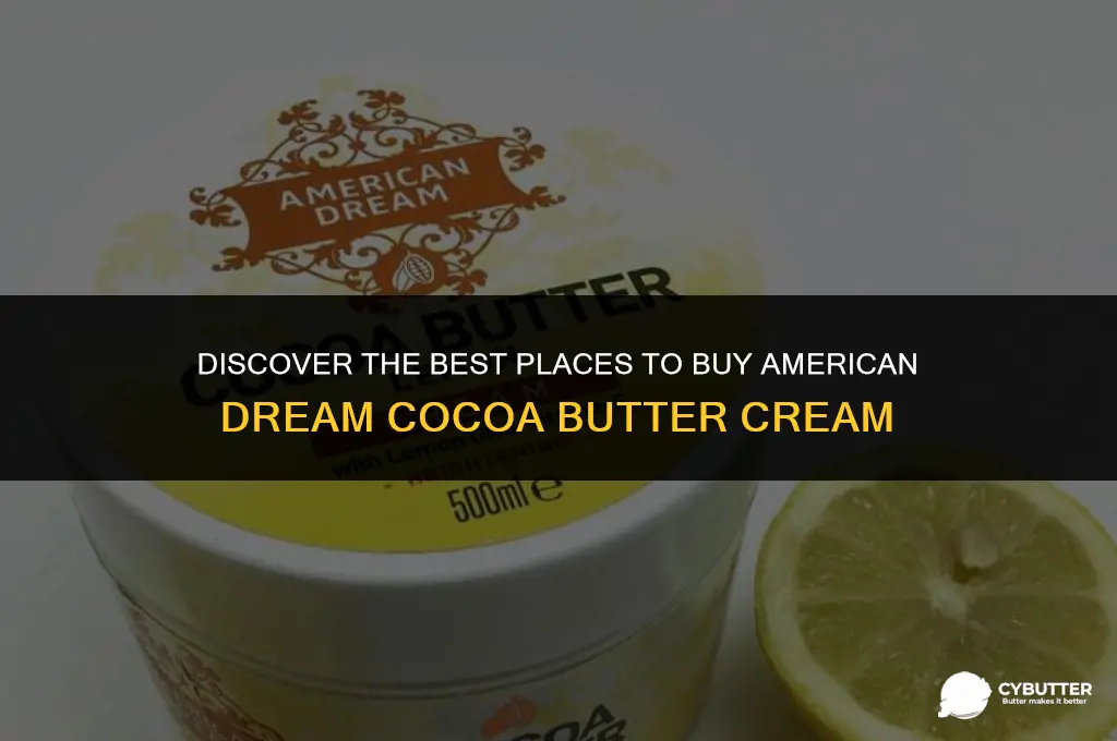 where to buy american dream cocoa butter cream