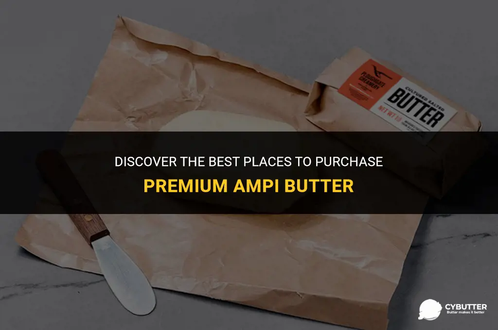where to buy ampi butter