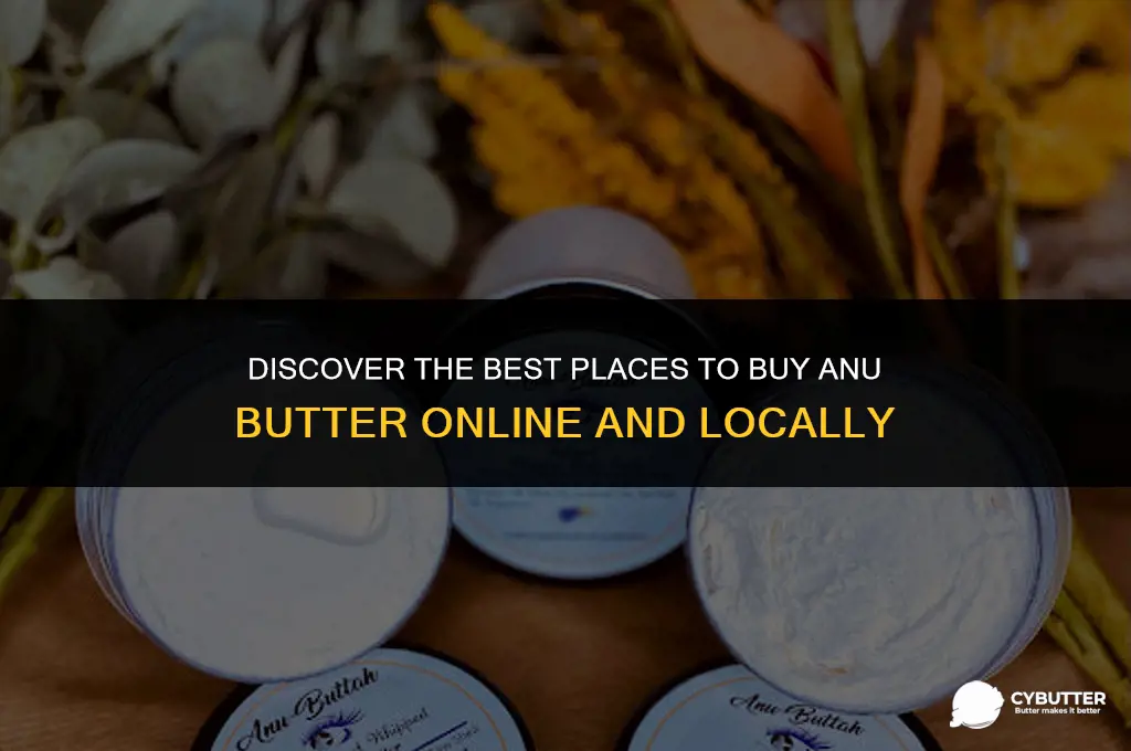 where to buy anu butter