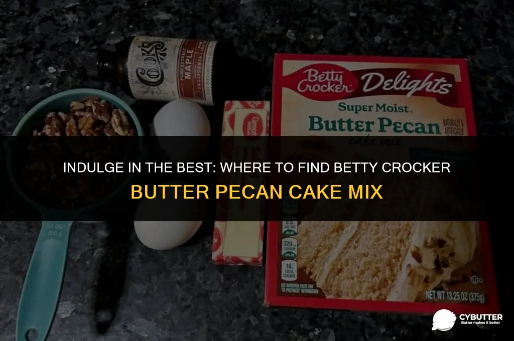 where to buy betty crocker butter pecan cake mix