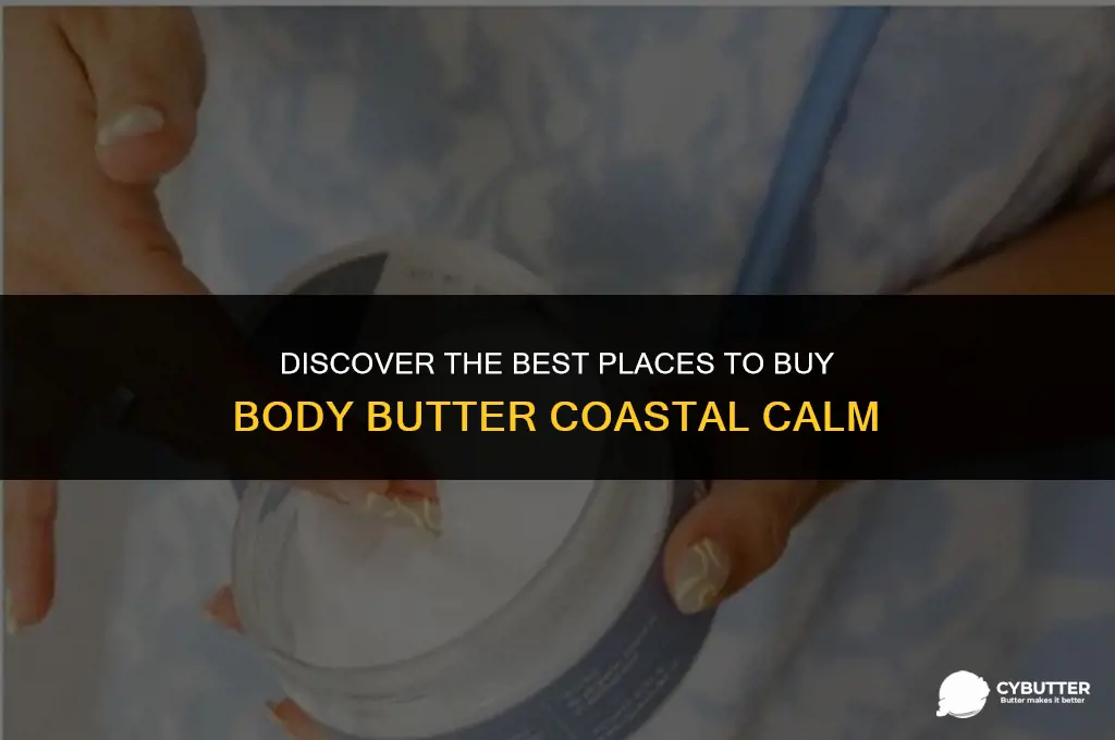 where to buy body butter coastal calm