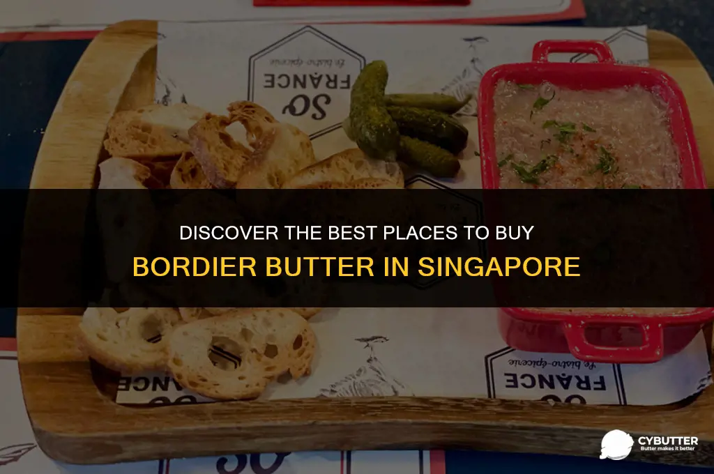 where to buy bordier butter singapore