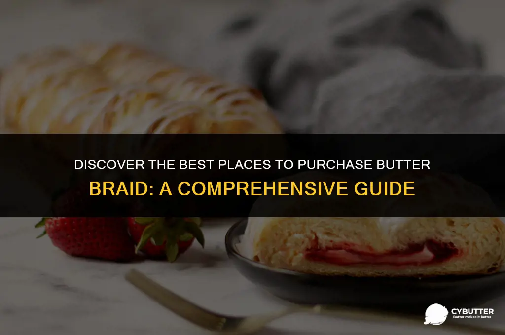 where to buy butter braid