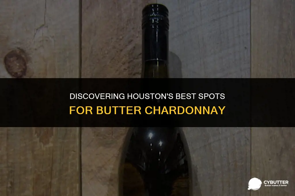 where to buy butter chardonnay in houston