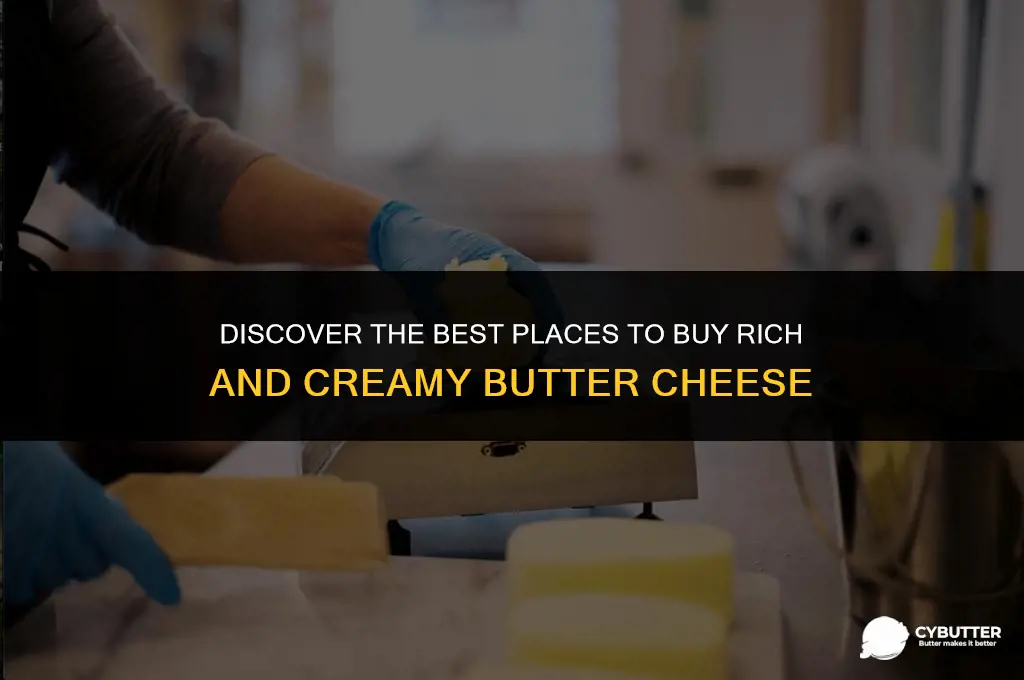 where to buy butter cheese