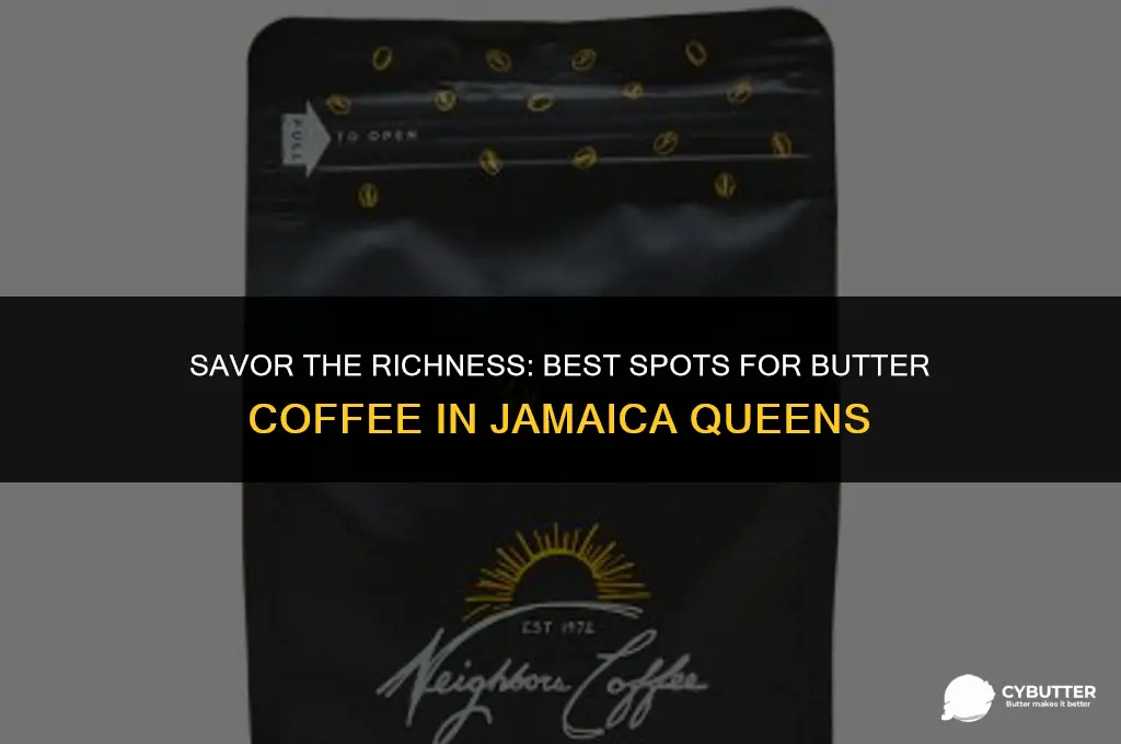 where to buy butter coffee in jamaica queens