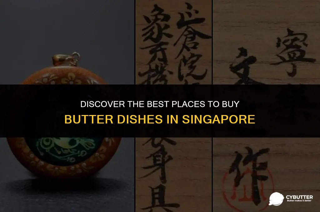 where to buy butter dish in singapore
