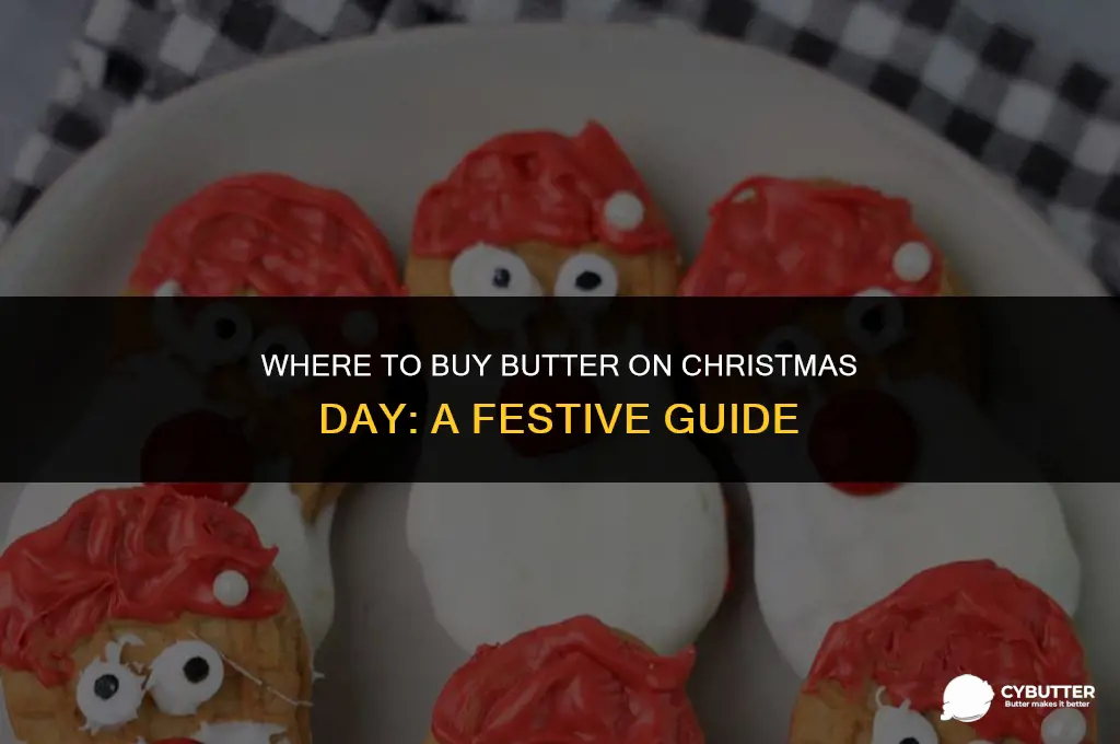 where to buy butter on christmas day