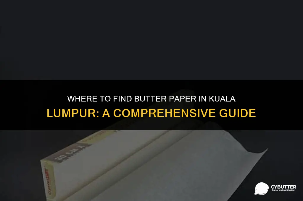 where to buy butter paper in kuala lumpur