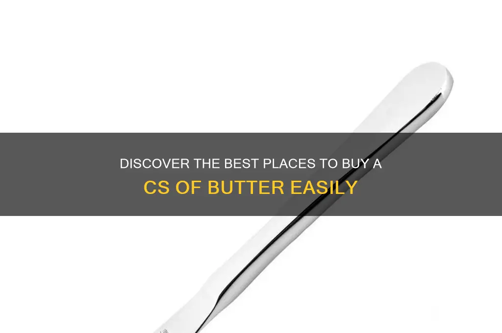 where to get a cs of butter