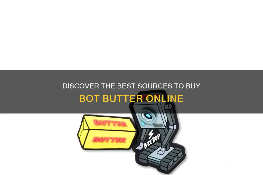 where to get bot butter