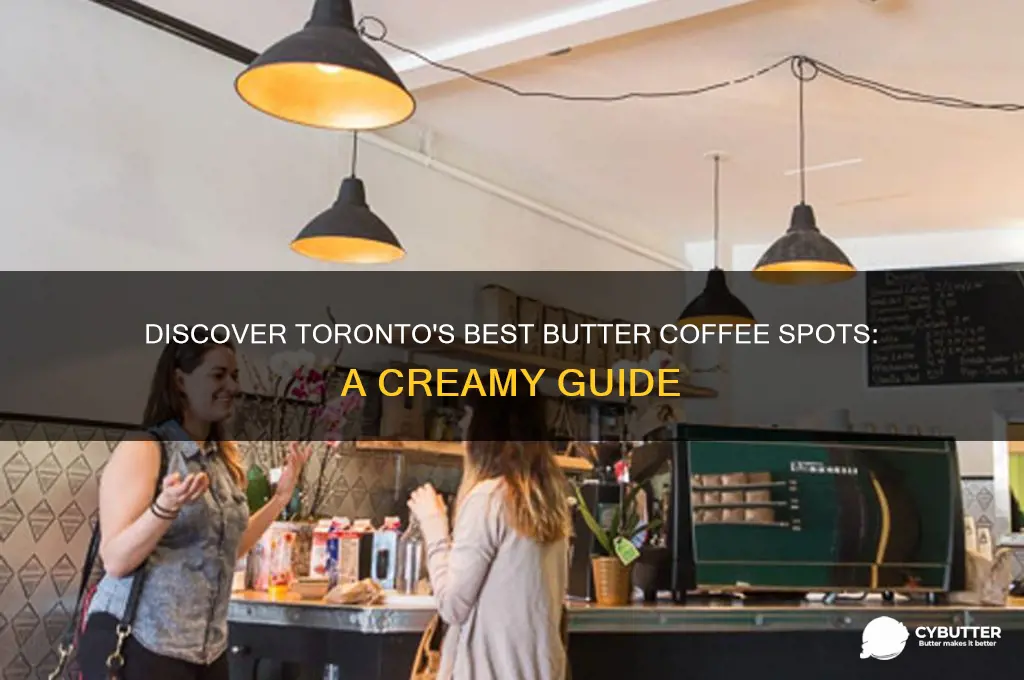where to get butter coffee in toronto