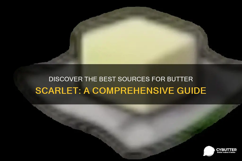 where to get butter scarlet