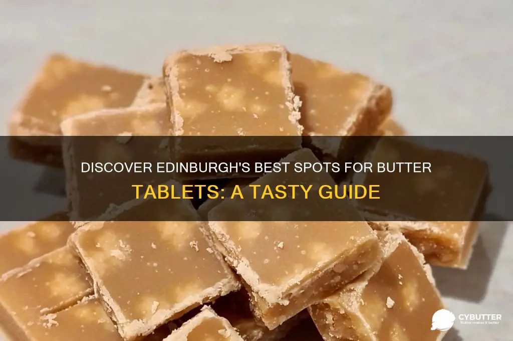 where to get butter tablets in edinburgh
