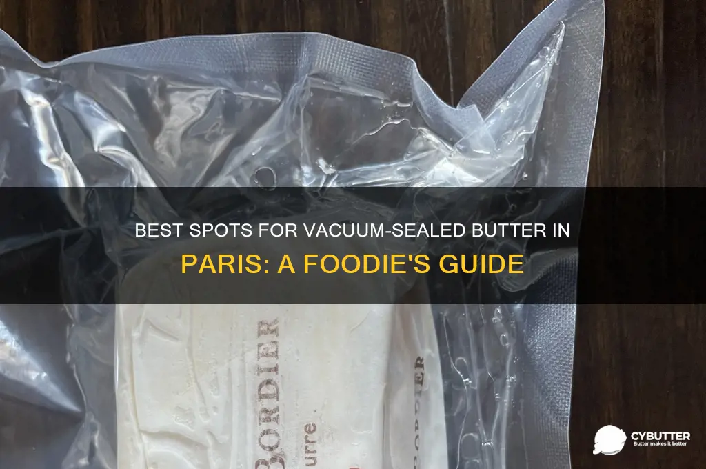 where to get butter vacuum sealed in paris