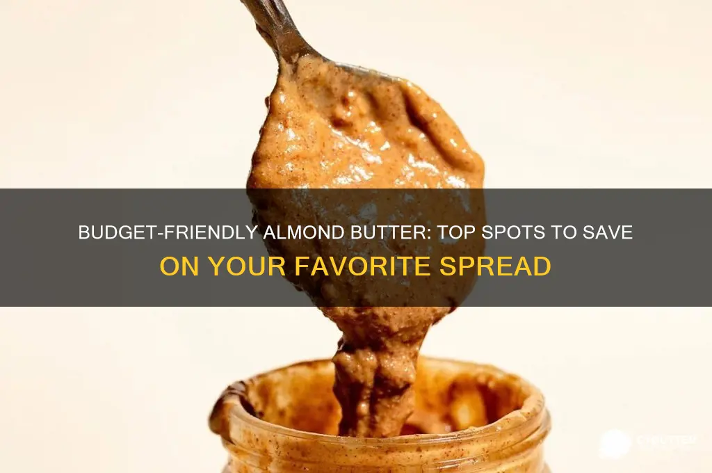 where to get cheap almond butter