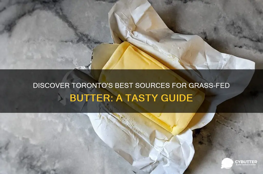 where to get grass fed butter in toronto