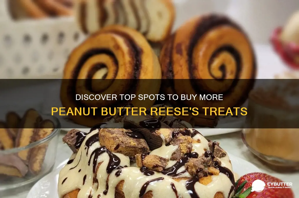 where to get more peanut butter reeses