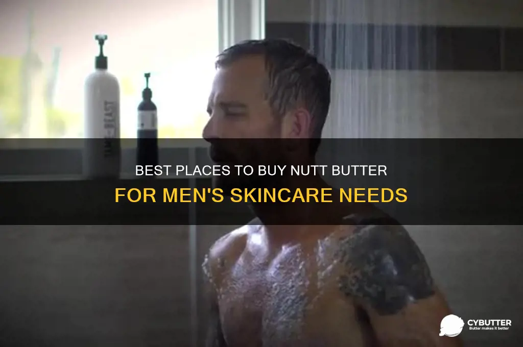 where to get nutt butter for men