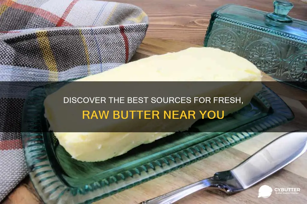 where to get raw butter