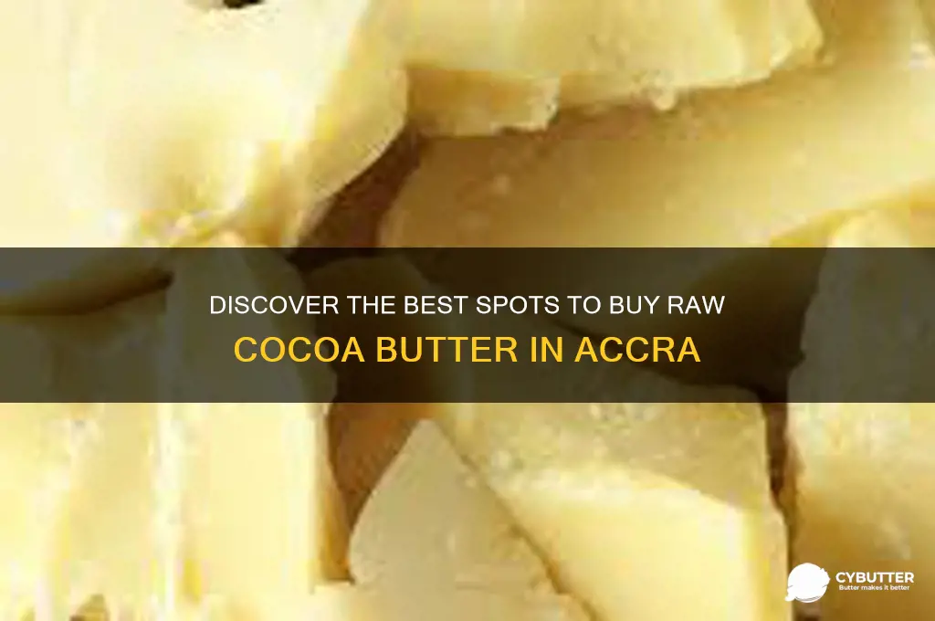 where to get raw cocoa butter in accra