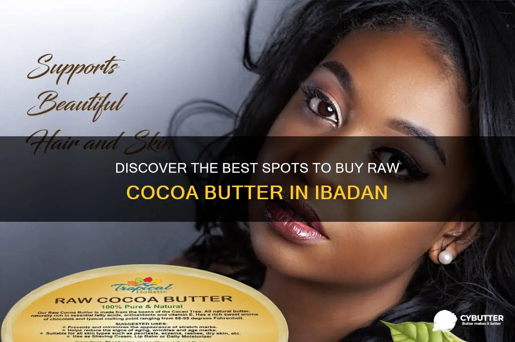 where to get raw cocoa butter in ibadan