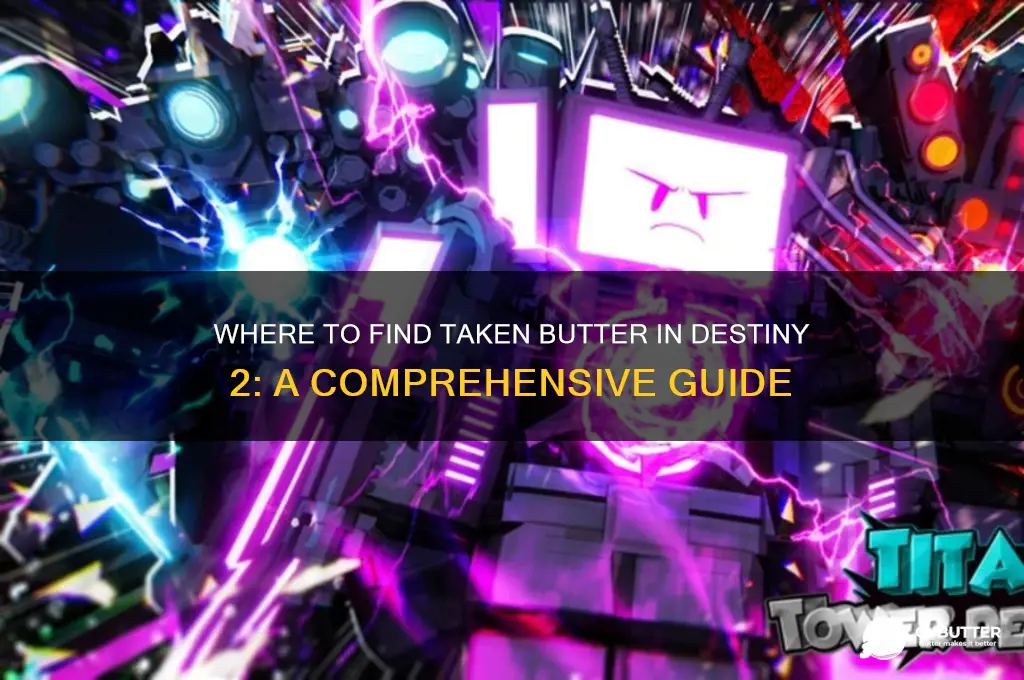 where to get taken butter destiny 2